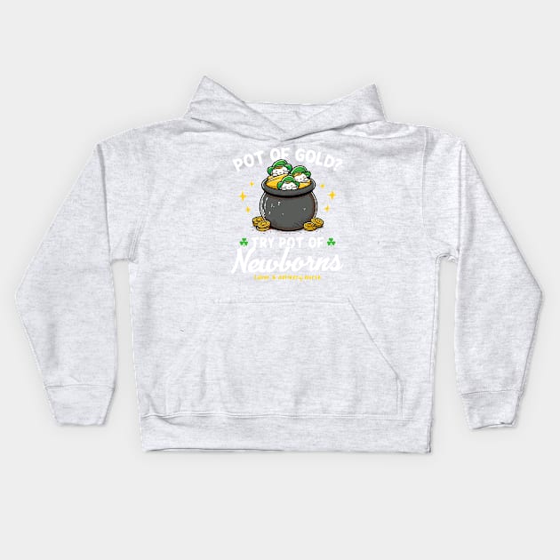 Pot Of Gold ? Try Pot Of Newborns St Patricks Kids Hoodie by Depot33